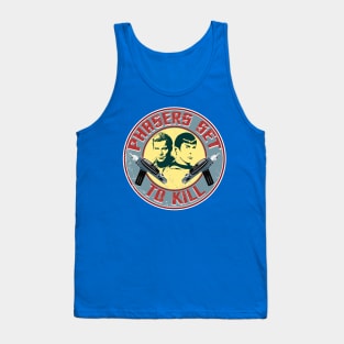 PHASERS SET TO KILL Tank Top